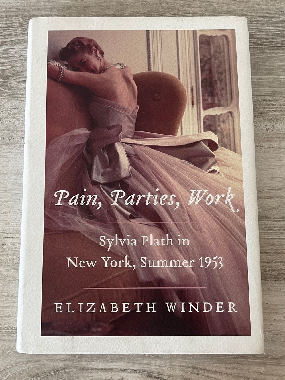 Pain Parties Work Sylvia Plath in New York 1953 Elizabeth Winder